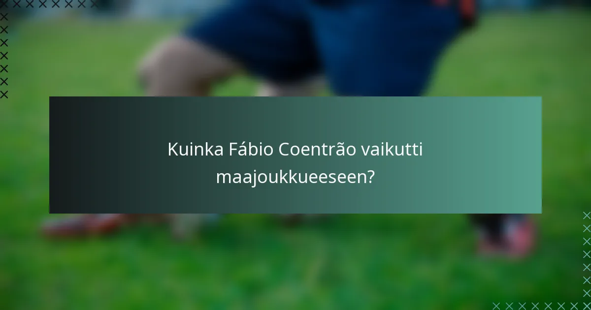 Kuinka Fábio Coentrão vaikutti maajoukkueeseen?