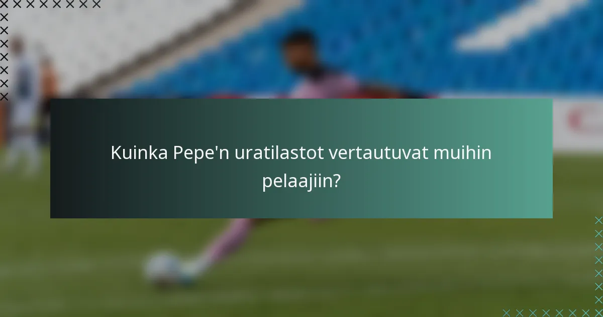 Kuinka Pepe'n uratilastot vertautuvat muihin pelaajiin?
