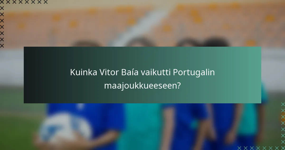 Kuinka Vitor Baía vaikutti Portugalin maajoukkueeseen?